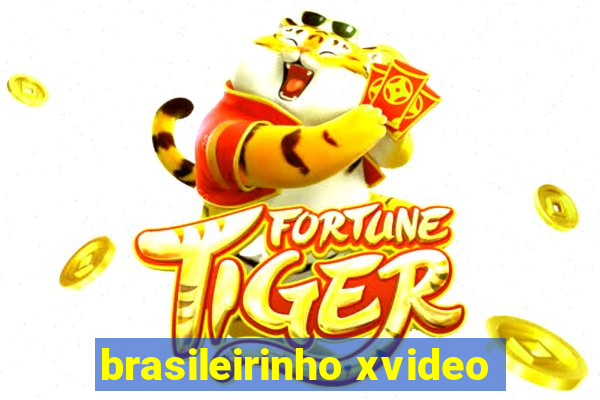 brasileirinho xvideo