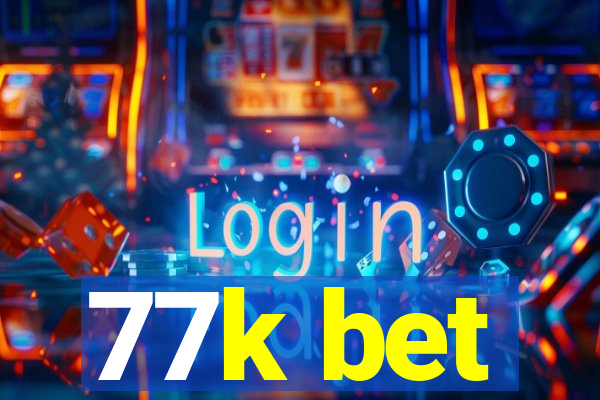 77k bet