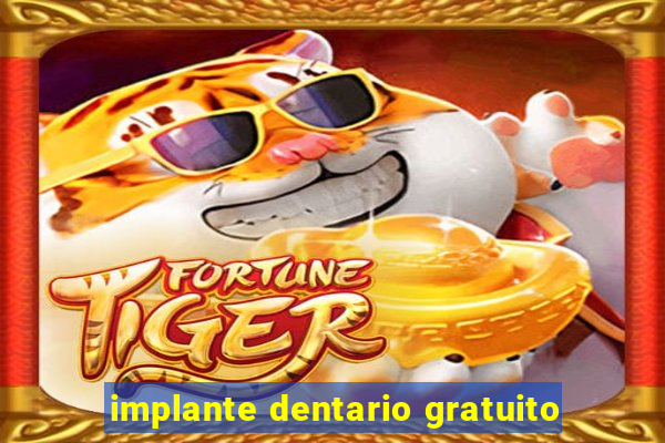 implante dentario gratuito