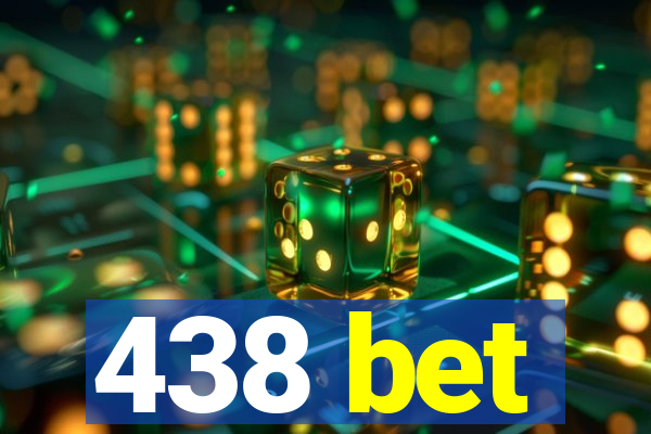 438 bet