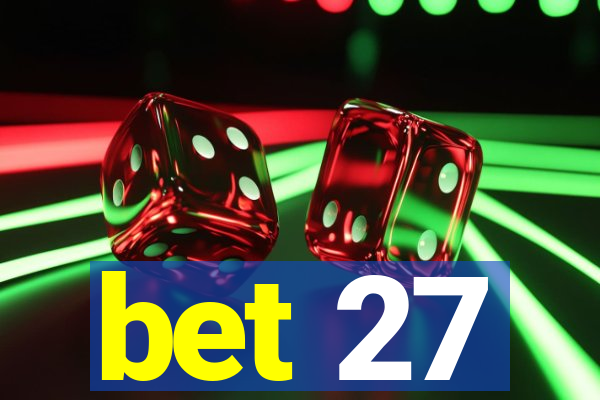 bet 27