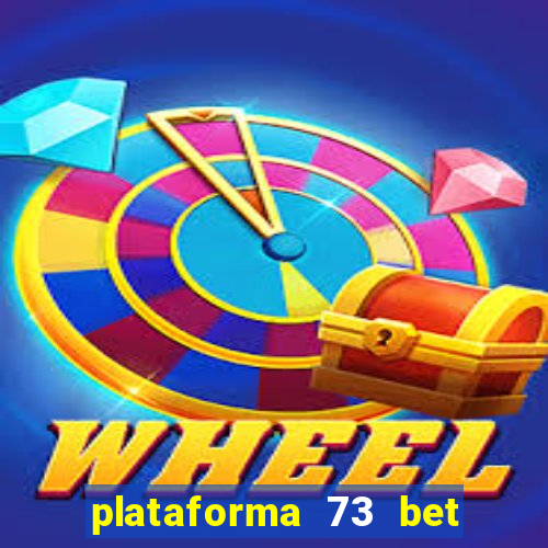 plataforma 73 bet é confiável