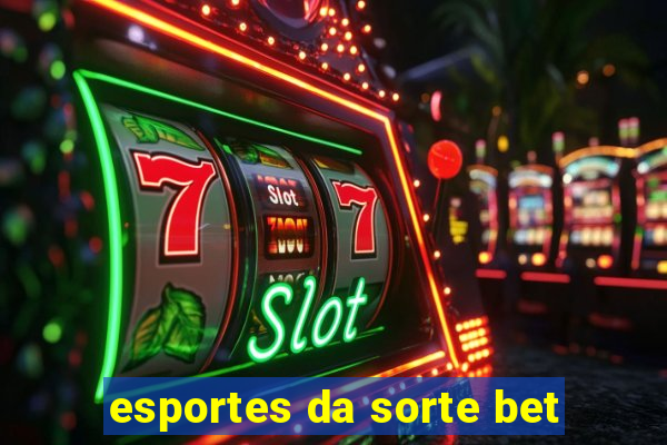 esportes da sorte bet