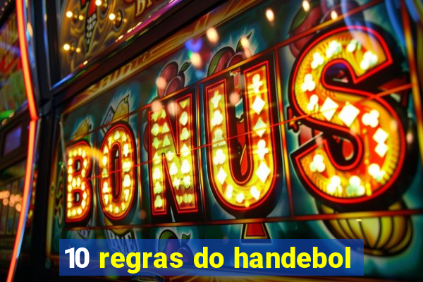 10 regras do handebol