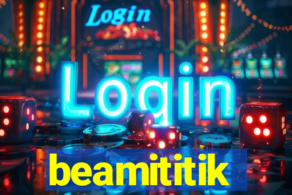 beamititik