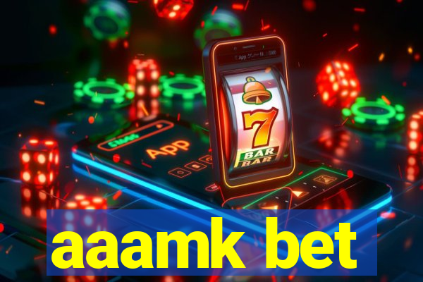 aaamk bet