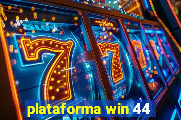 plataforma win 44