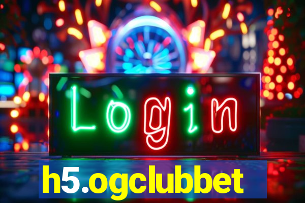 h5.ogclubbet