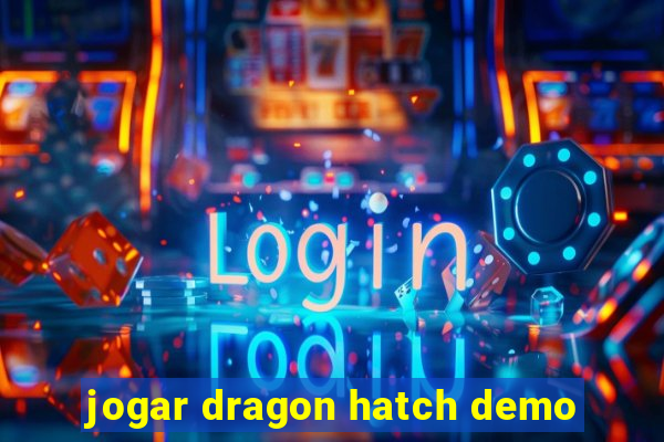 jogar dragon hatch demo