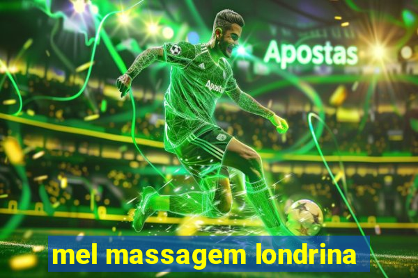 mel massagem londrina