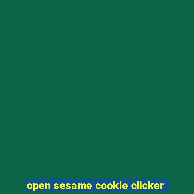 open sesame cookie clicker