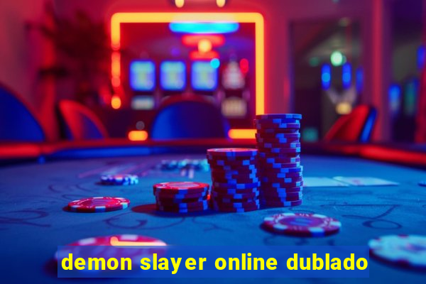 demon slayer online dublado