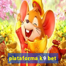 plataforma k9 bet