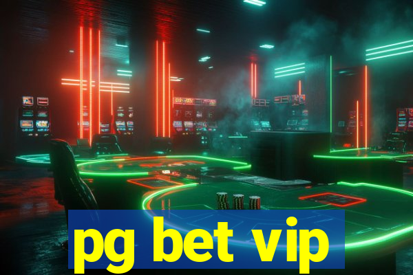 pg bet vip