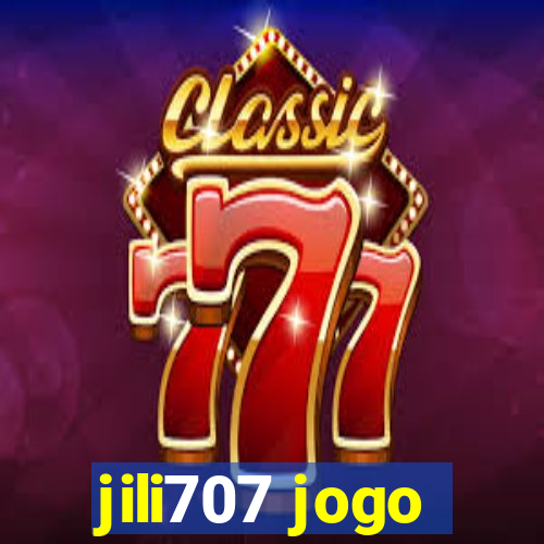 jili707 jogo