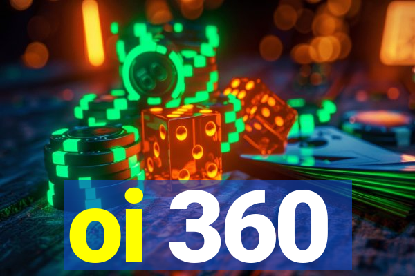 oi 360