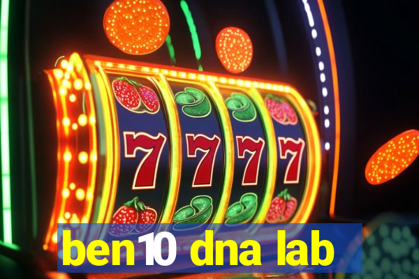 ben10 dna lab