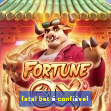 fatal bet é confiável