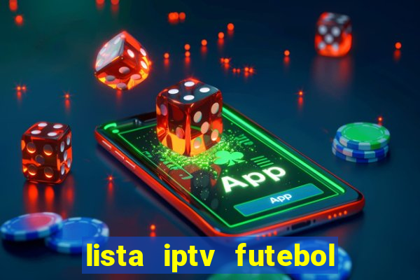 lista iptv futebol grátis definitiva 2022