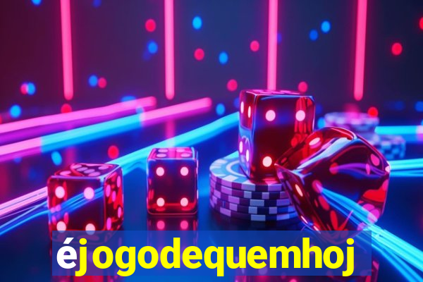 éjogodequemhoje