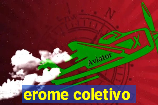 erome coletivo