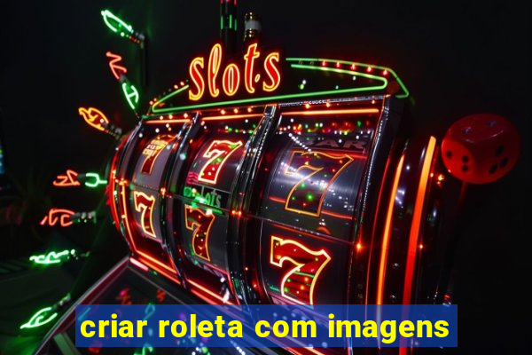 criar roleta com imagens