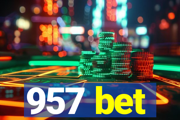 957 bet