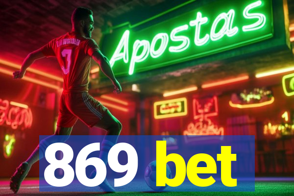 869 bet