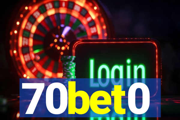 70bet0