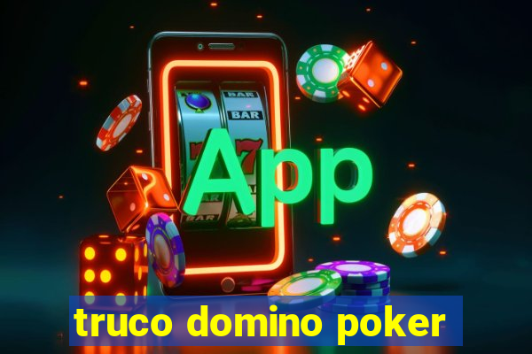 truco domino poker