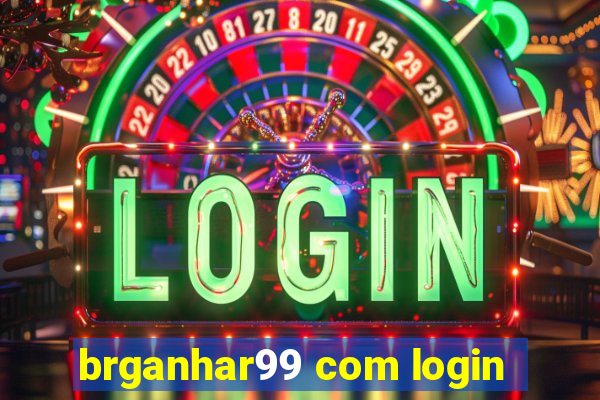 brganhar99 com login