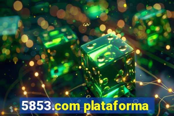 5853.com plataforma