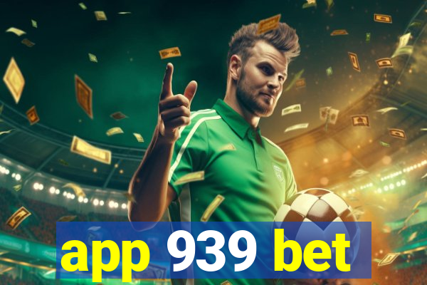 app 939 bet