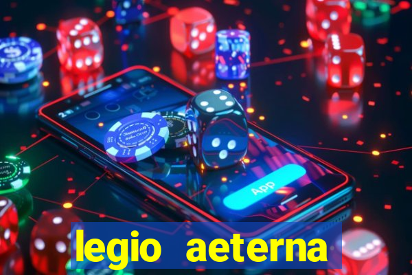 legio aeterna victrix letra