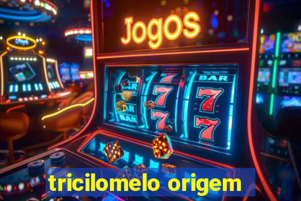 tricilomelo origem