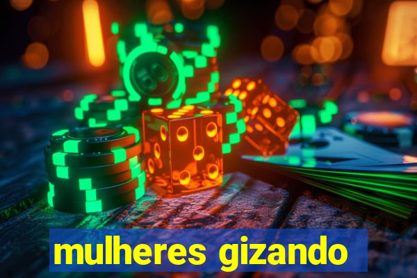 mulheres gizando