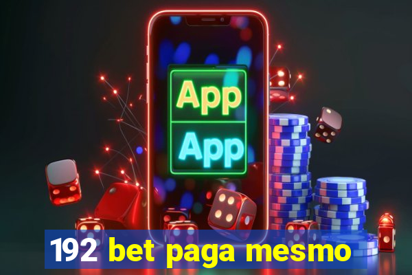 192 bet paga mesmo