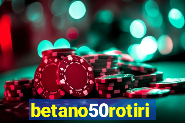 betano50rotiri