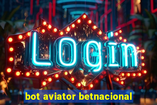 bot aviator betnacional