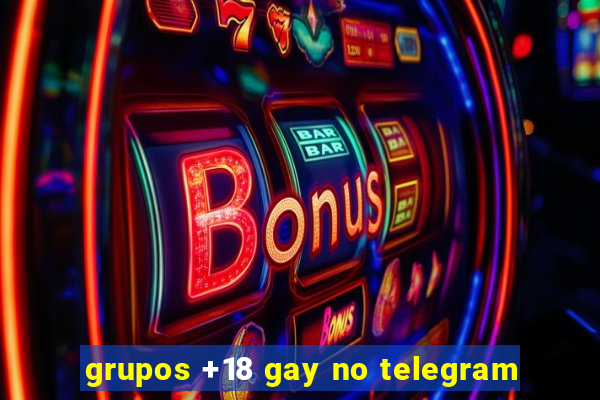 grupos +18 gay no telegram