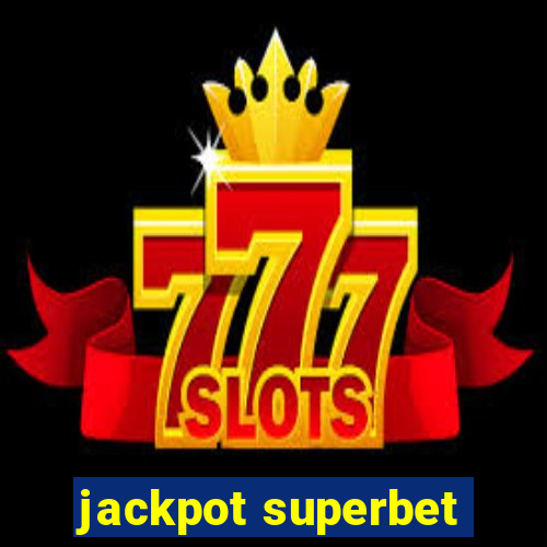 jackpot superbet