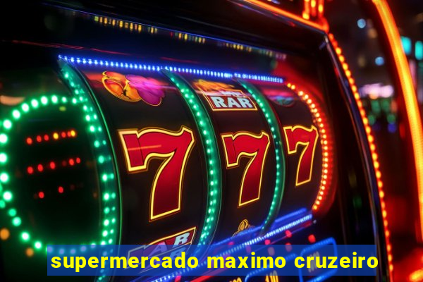 supermercado maximo cruzeiro