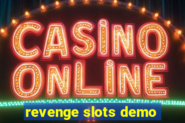 revenge slots demo