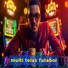 multi telas futebol