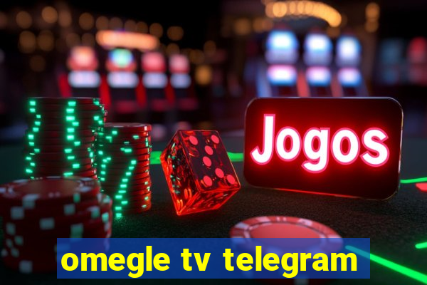 omegle tv telegram