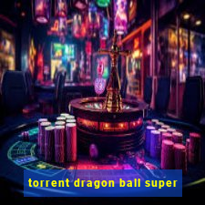 torrent dragon ball super