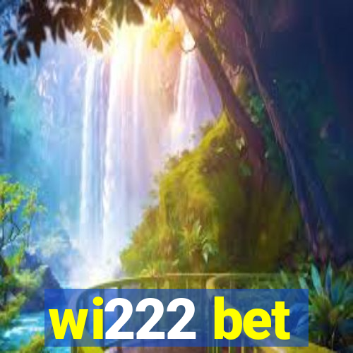 wi222 bet