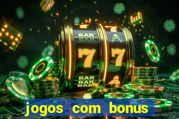 jogos com bonus sem deposito