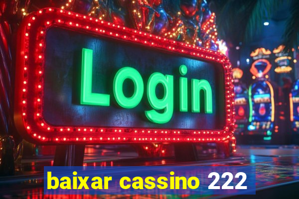 baixar cassino 222