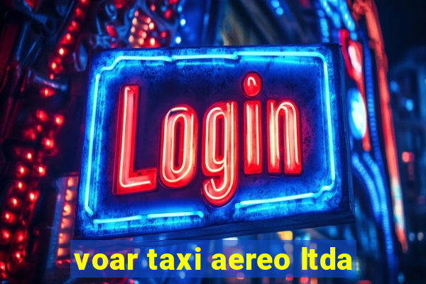 voar taxi aereo ltda